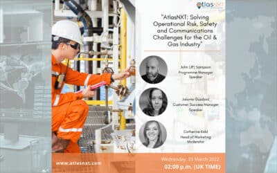 Upcoming webinar: AtlasNXT: Solving Operational Risk, Safety and Communications Challenges for the Oil & Gas Industry